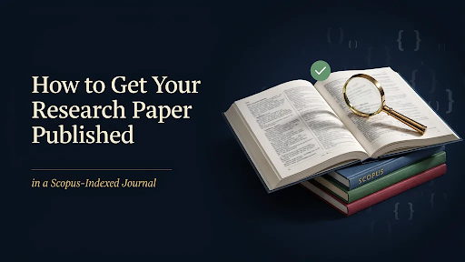 How to Get Your Research Paper Published in a Scopus-Indexed Journal