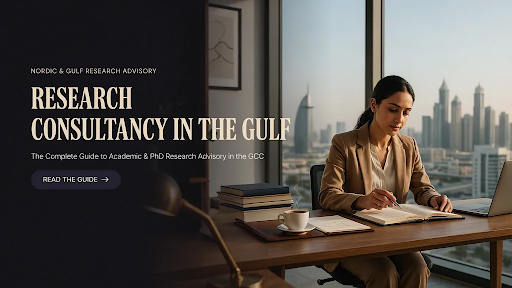 Research Consultancy in the Gulf: The Complete Guide to Academic & PhD Research Advisory in the GCC